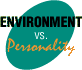 Enviro vs. Personality