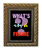What's In a Frame?